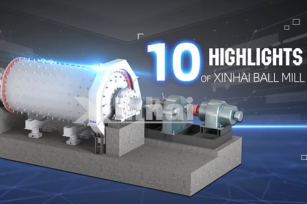 10 Highlights of Xinhai Ball Mill